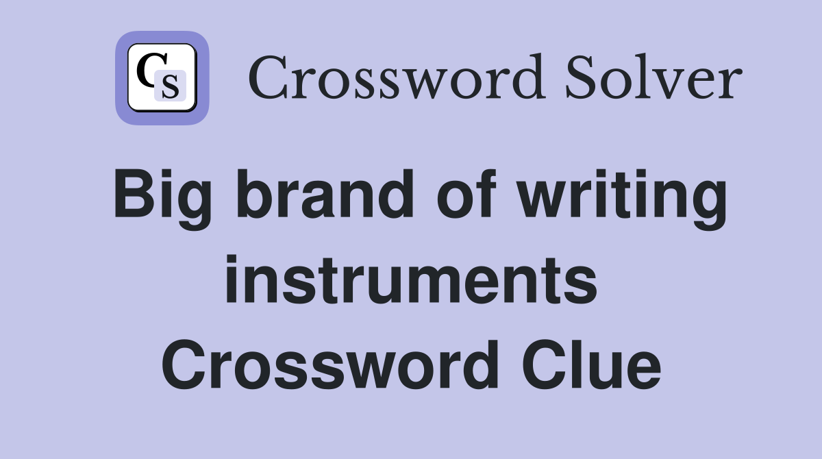 Big brand of writing instruments Crossword Clue