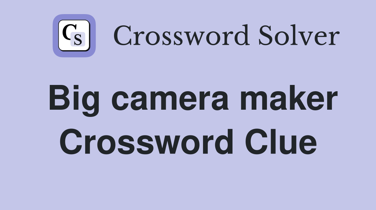 Big camera maker Crossword Clue