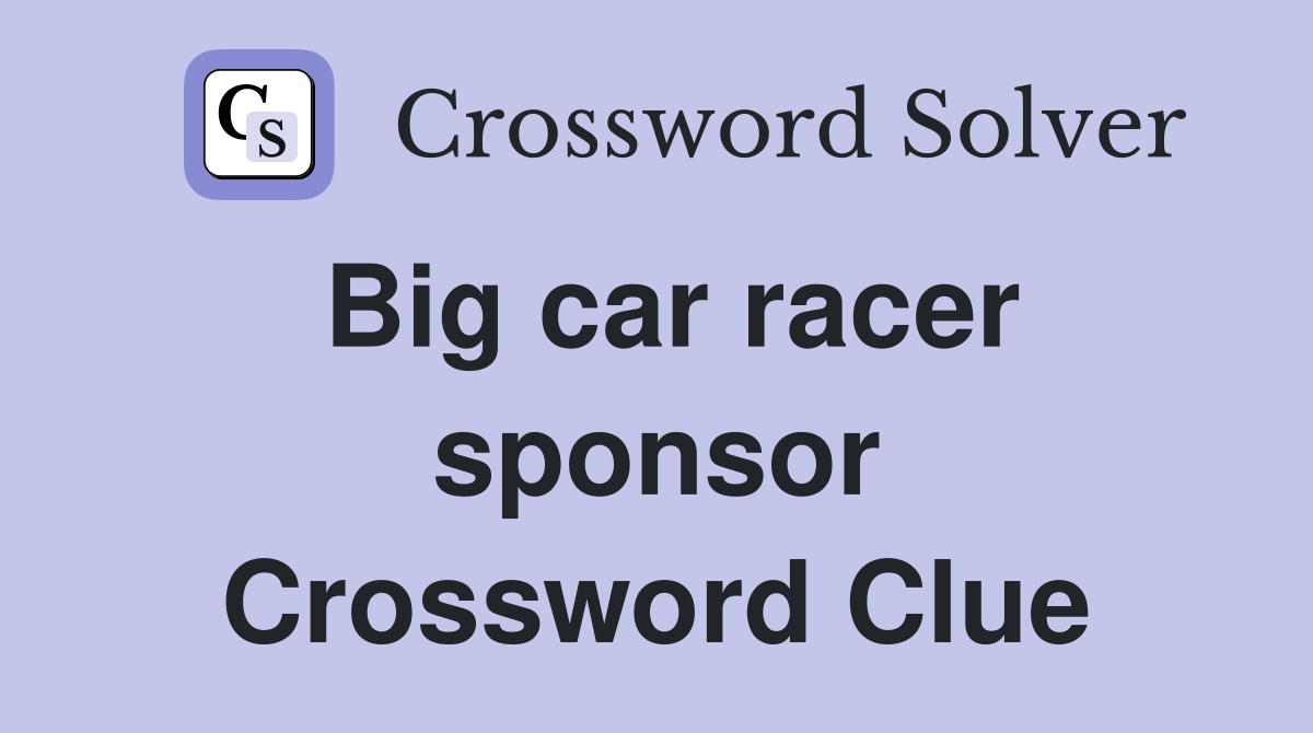 Big car racer sponsor Crossword Clue