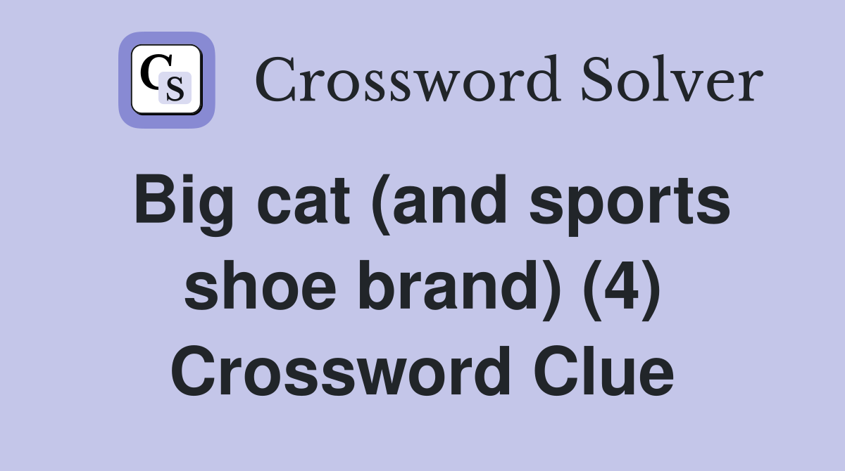 Big cat (and sports shoe brand) (4) Crossword Clue