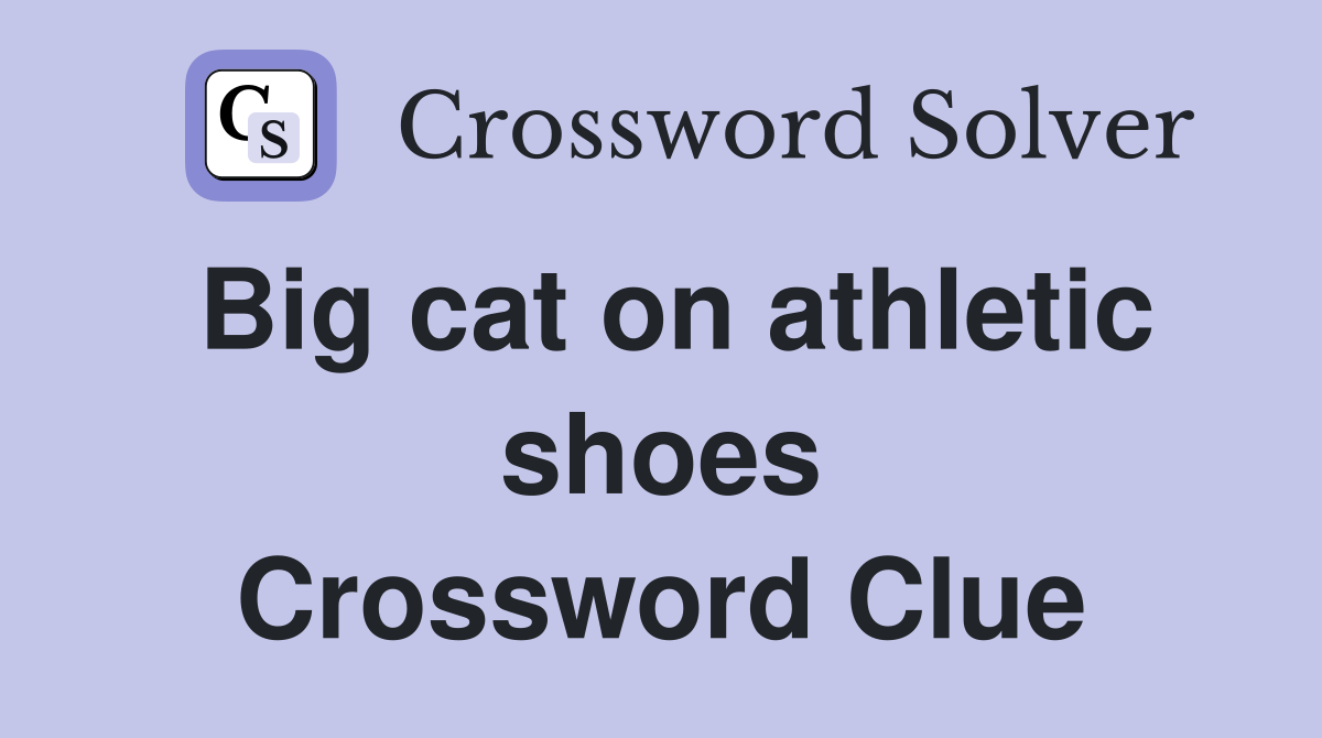 Big cat on athletic shoes Crossword Clue