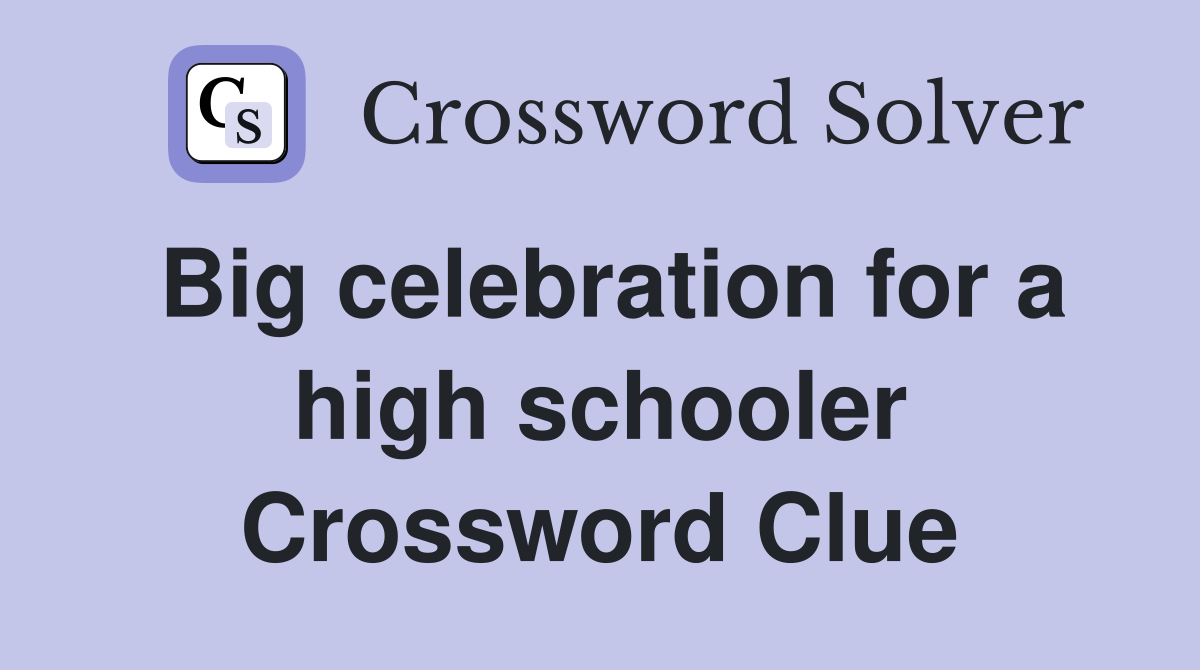 Big celebration for a high schooler Crossword Clue