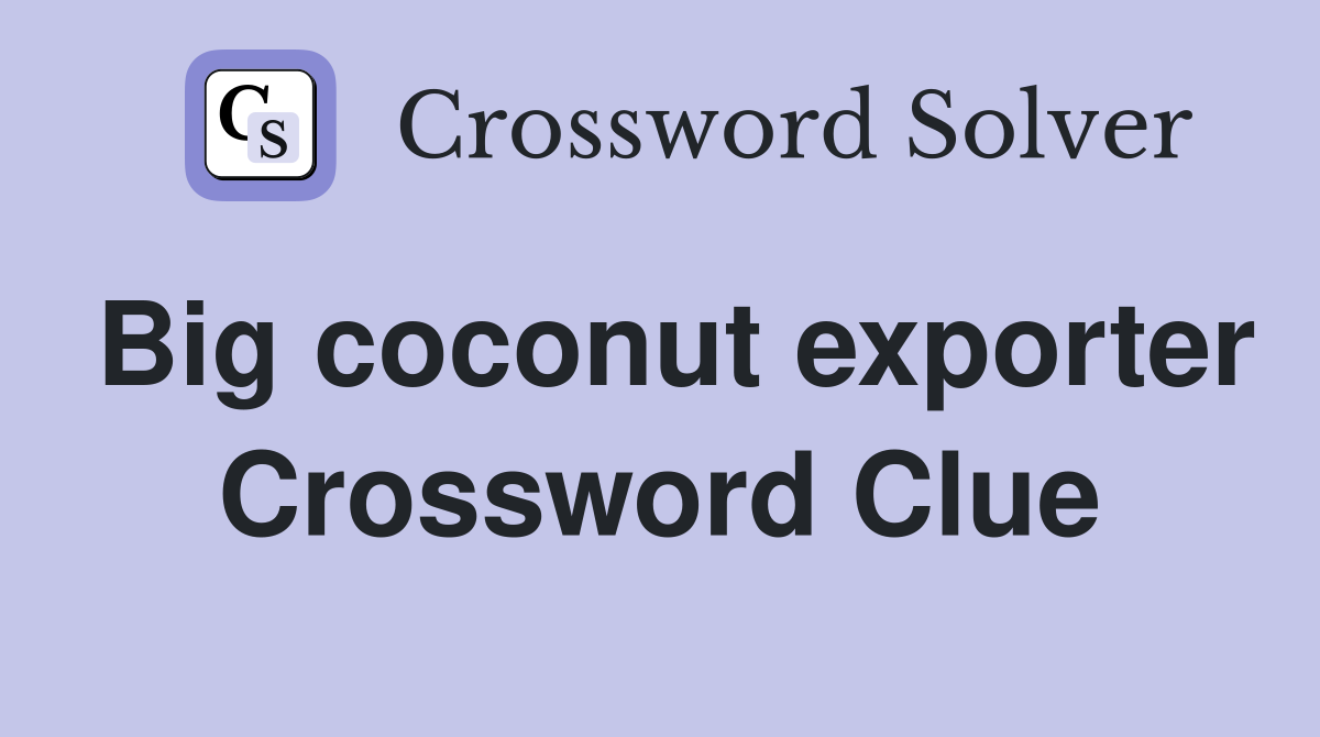 Big coconut exporter Crossword Clue