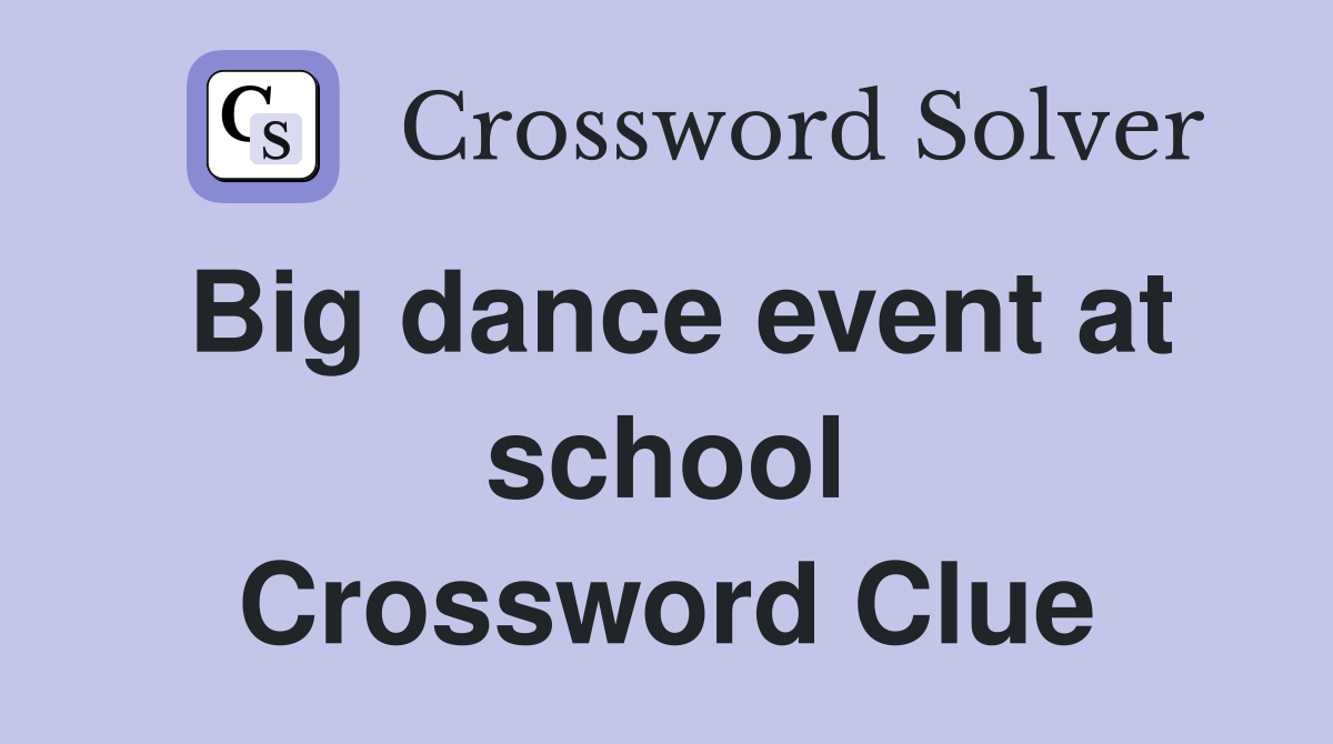 Big dance event at school Crossword Clue