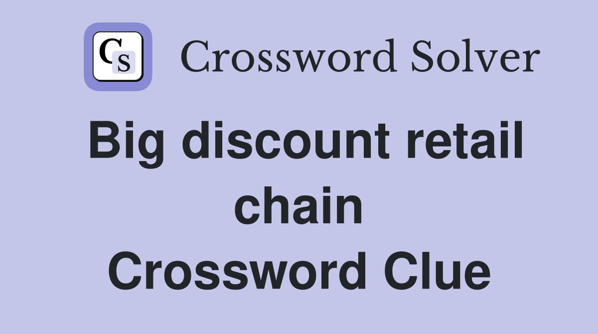 Big discount retail chain Crossword Clue