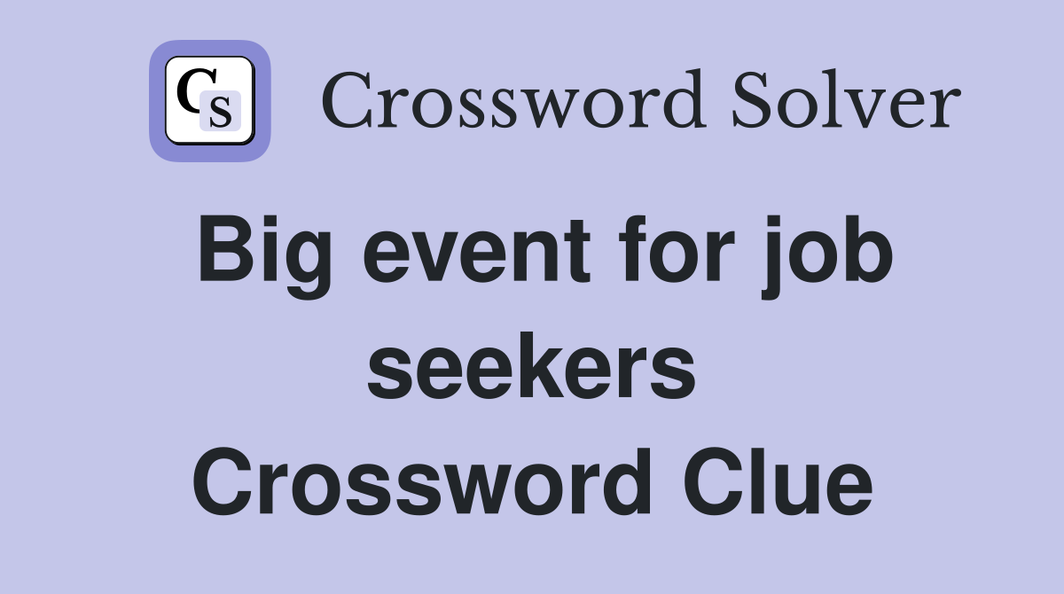 Big event for job seekers Crossword Clue