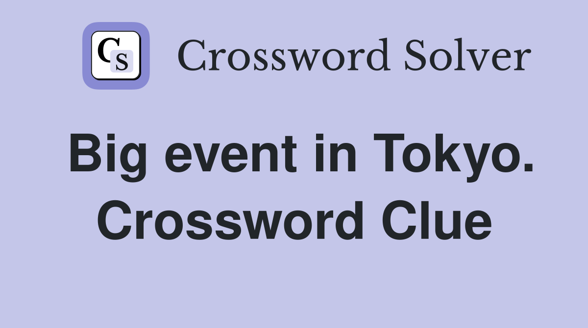 Big event in Tokyo. Crossword Clue
