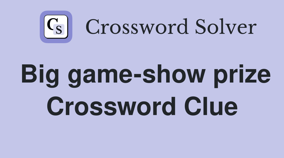 Big game-show prize Crossword Clue