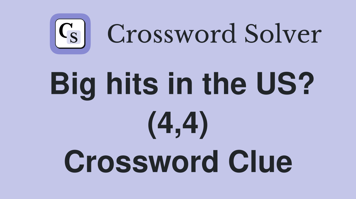 Big hits in the US? (4,4) Crossword Clue
