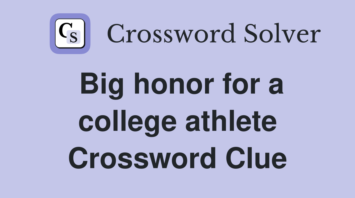 Big honor for a college athlete Crossword Clue