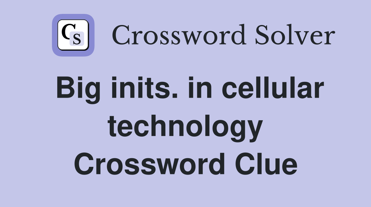 Big inits. in cellular technology Crossword Clue