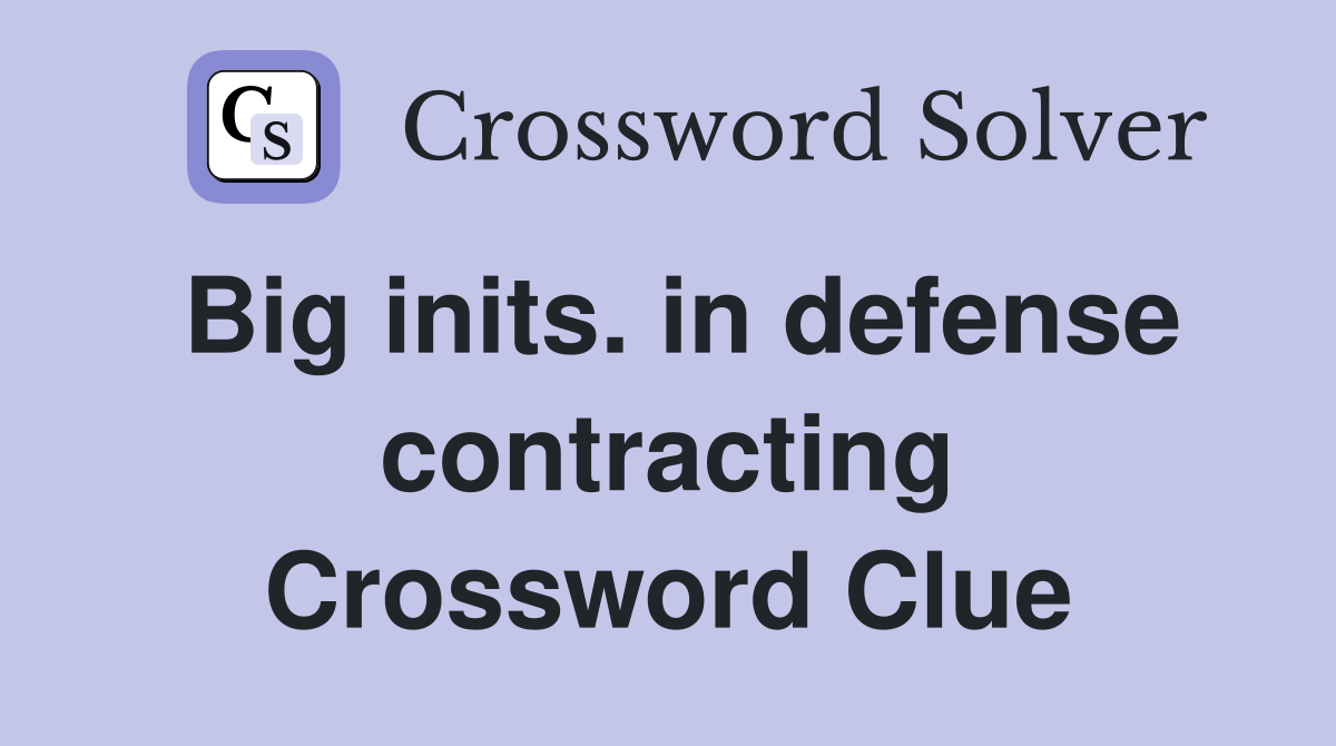 Big inits. in defense contracting Crossword Clue