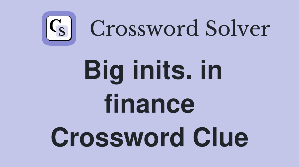 Big inits. in finance Crossword Clue