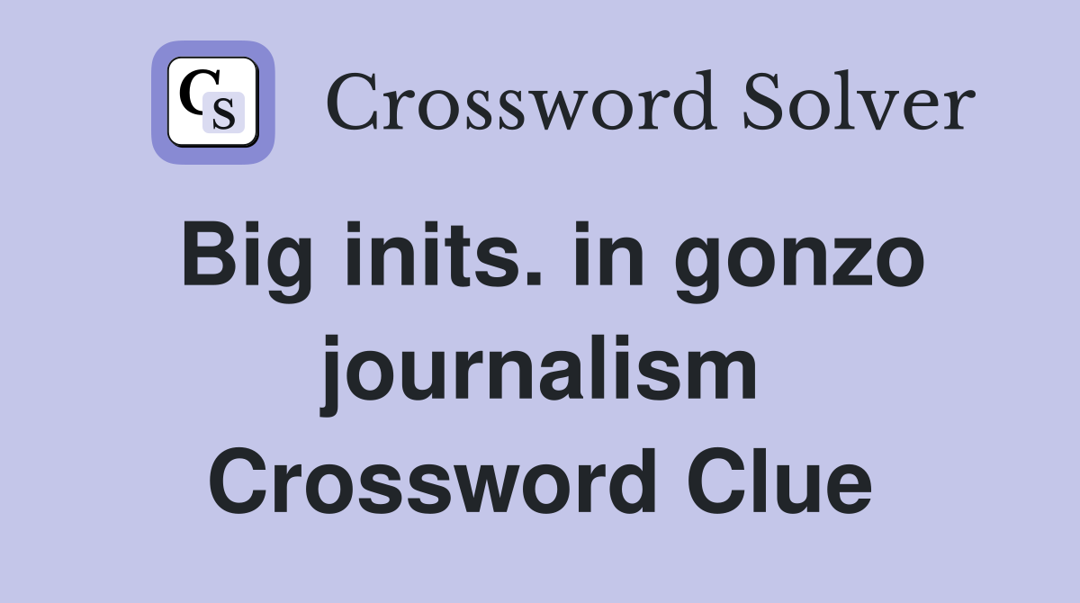 Big inits. in gonzo journalism Crossword Clue