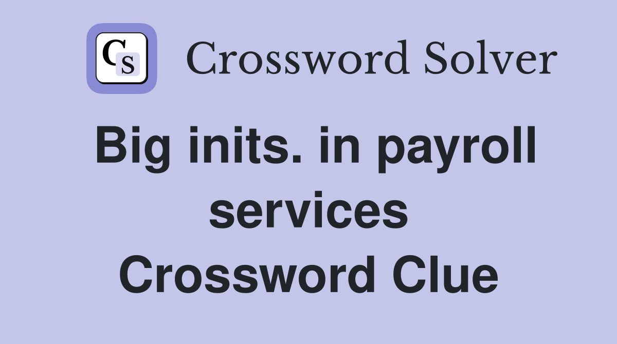 Big inits. in payroll services Crossword Clue