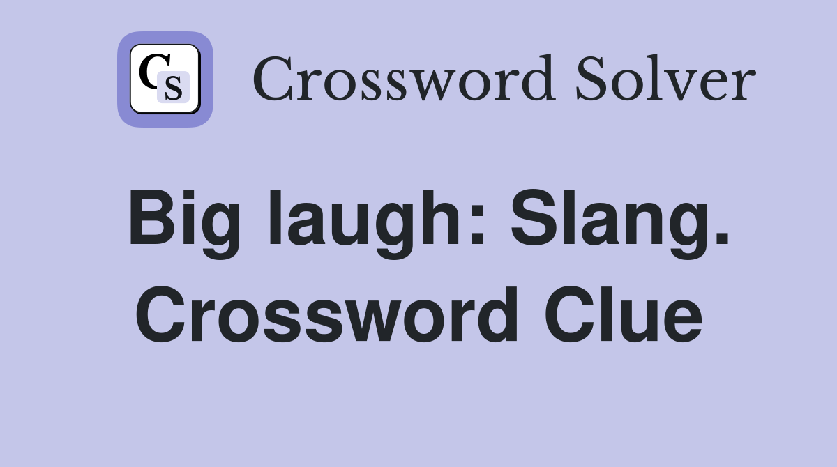 Big laugh: Slang. Crossword Clue