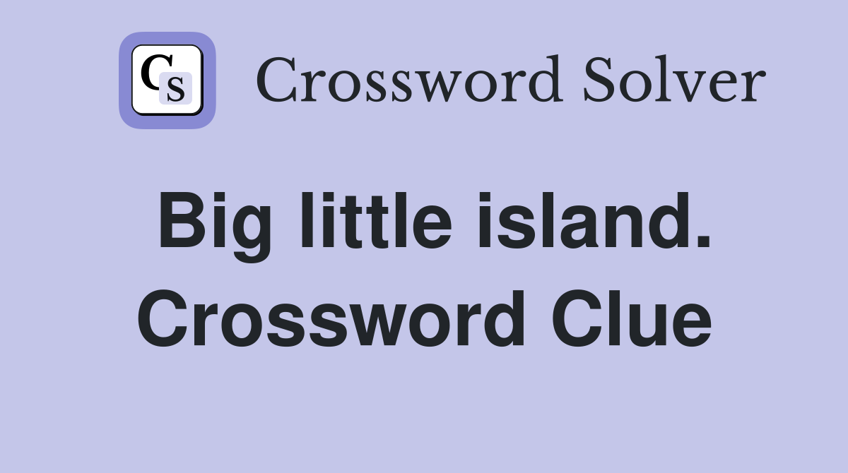 Big little island. Crossword Clue