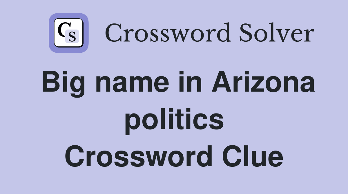 Big name in Arizona politics Crossword Clue