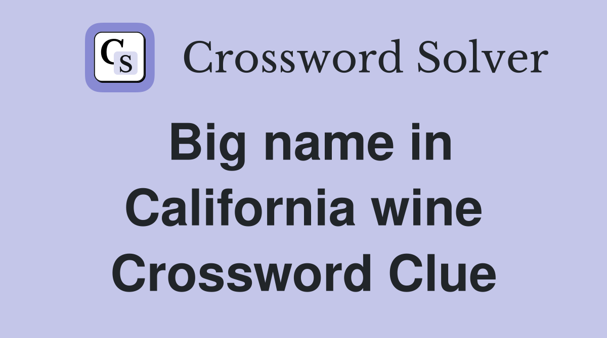 Big name in California wine Crossword Clue