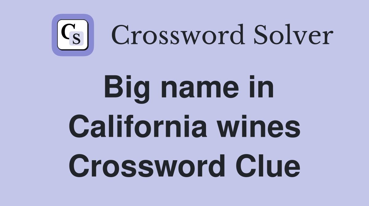 Big name in California wines Crossword Clue