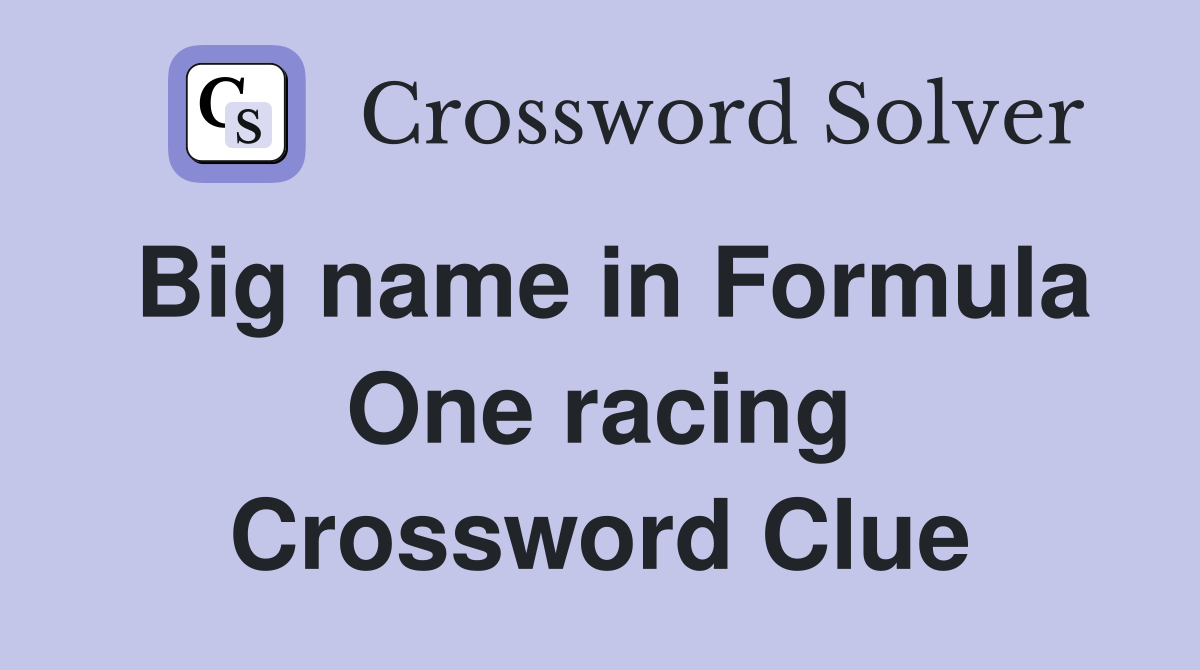 Big name in Formula One racing Crossword Clue