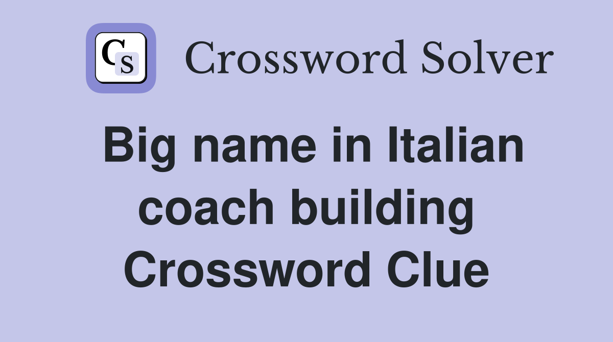 Big name in Italian coach building Crossword Clue