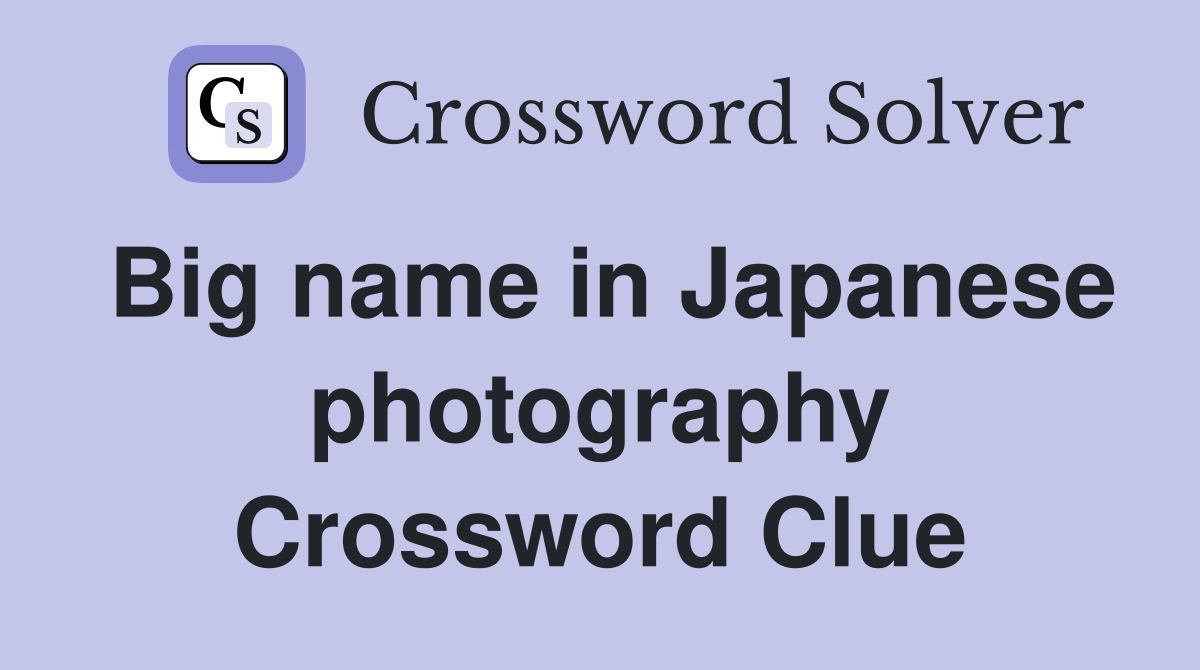 Big name in Japanese photography Crossword Clue