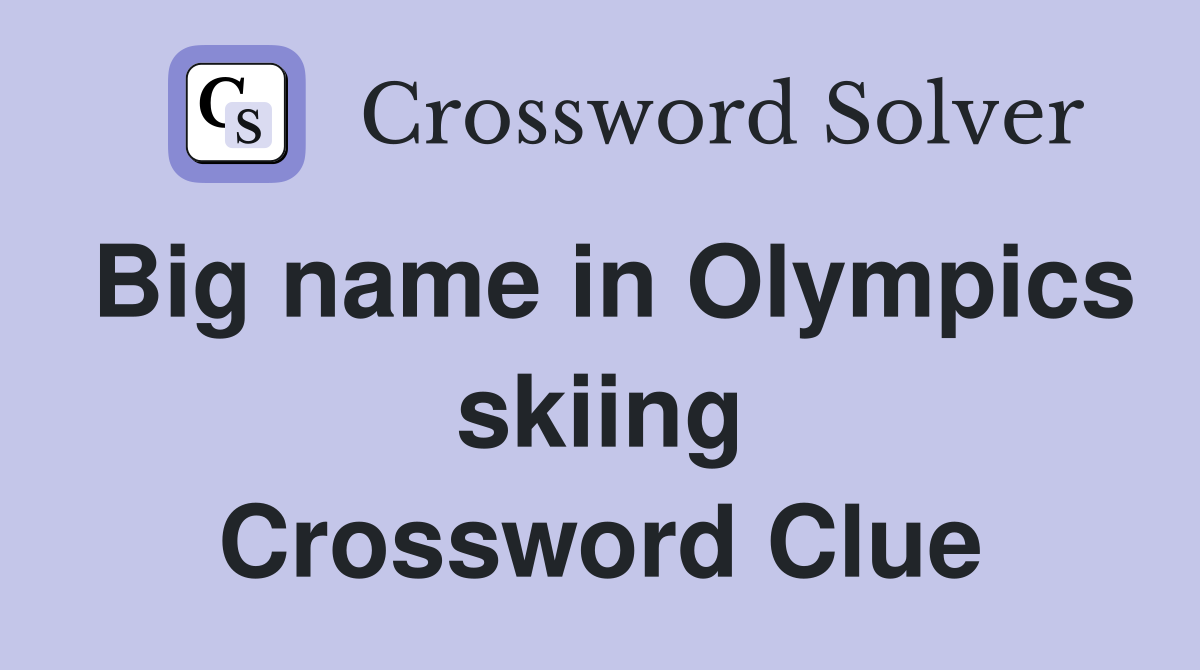 Big name in Olympics skiing Crossword Clue