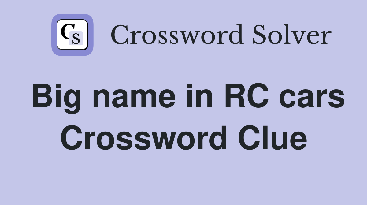 Big name in RC cars Crossword Clue