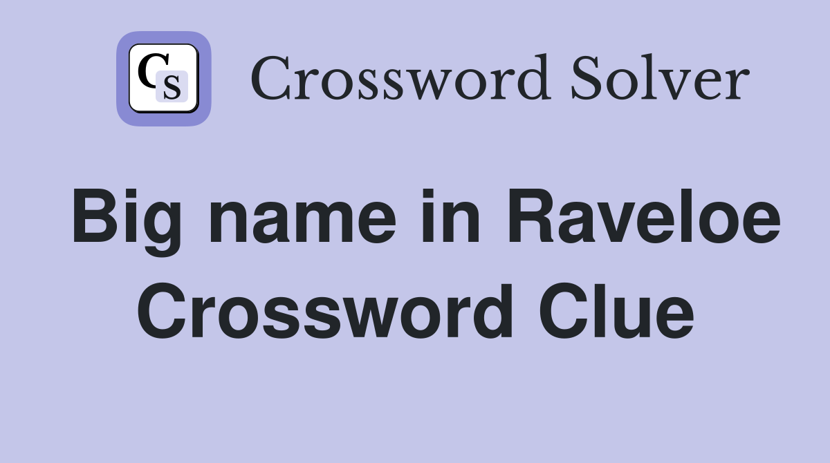 Big name in Raveloe Crossword Clue