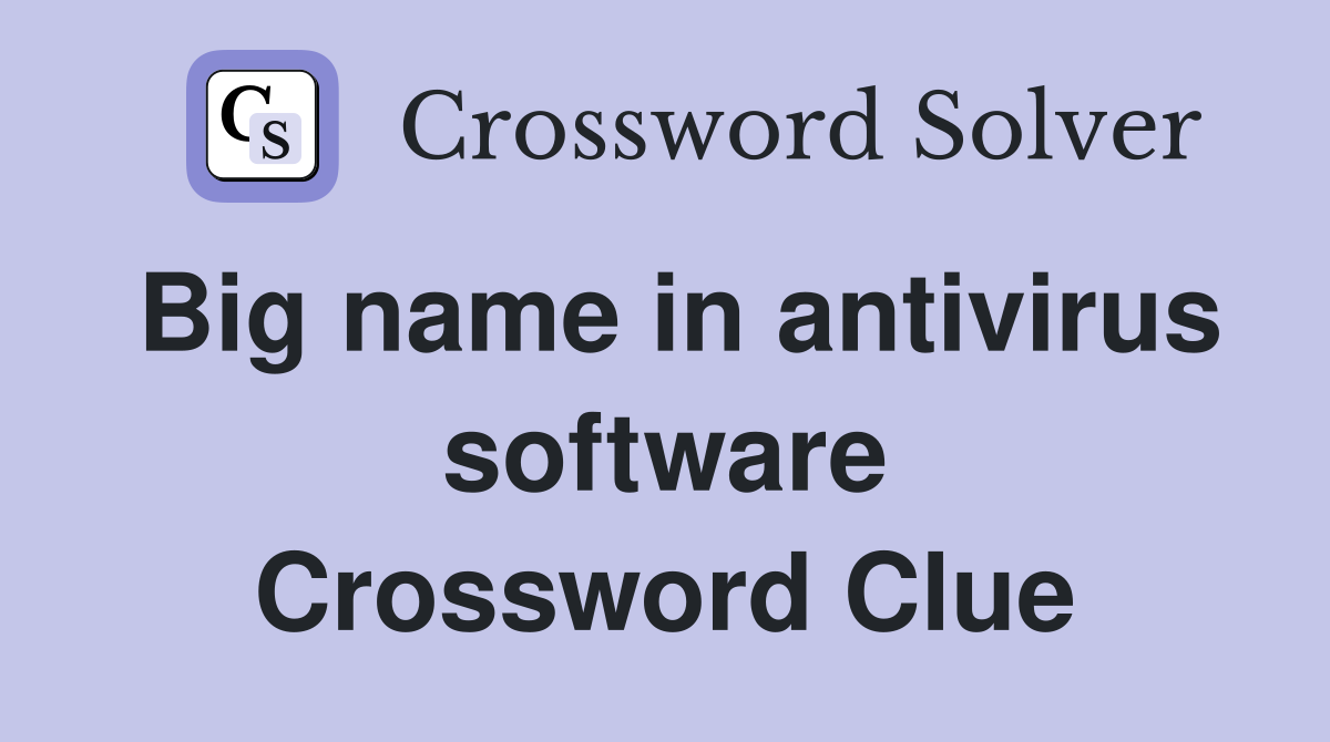 Big name in antivirus software Crossword Clue