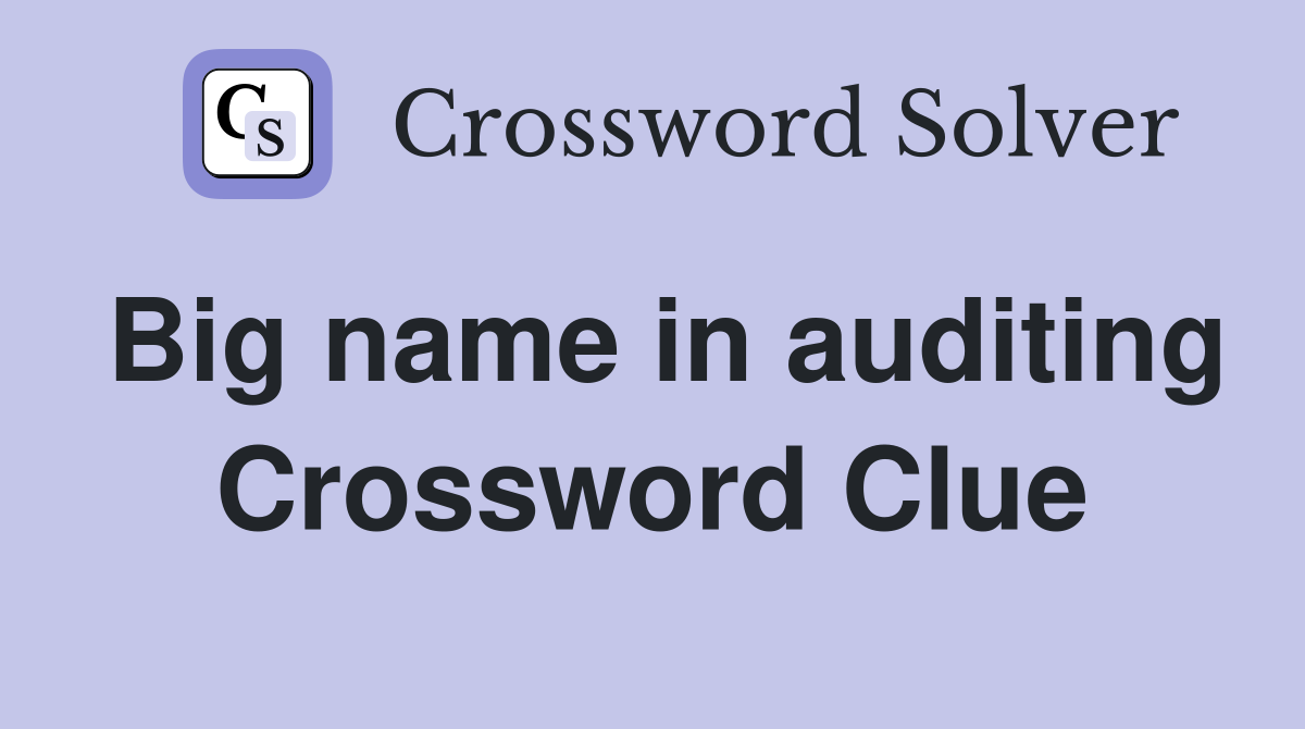 Big name in auditing Crossword Clue