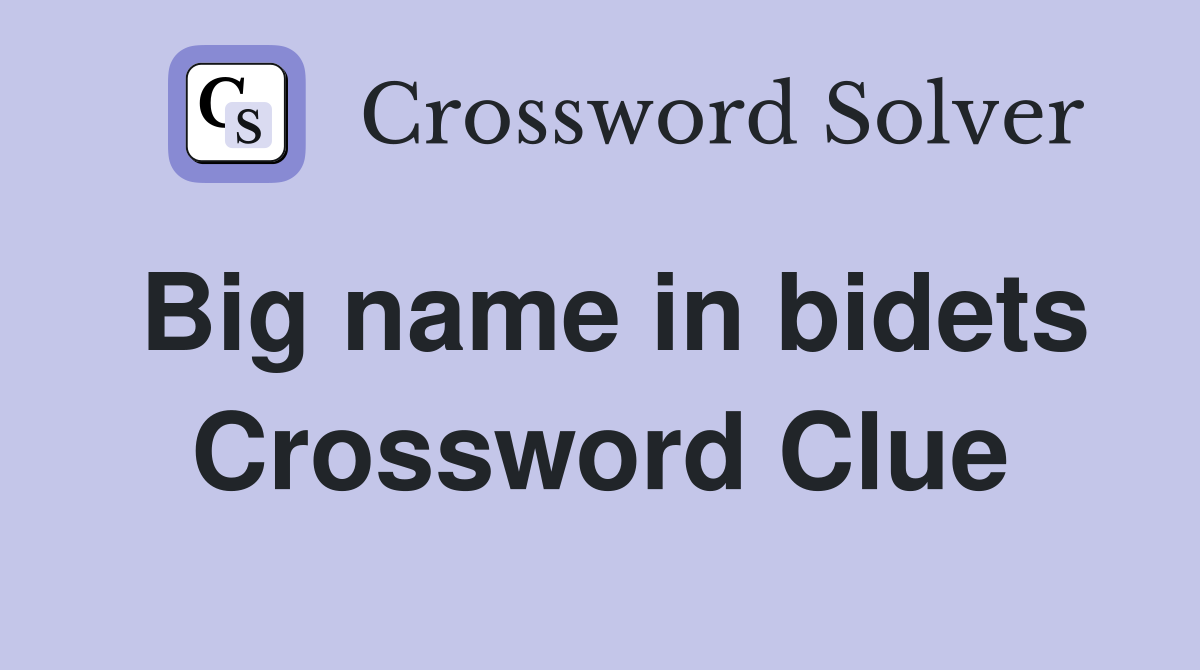Big name in bidets Crossword Clue