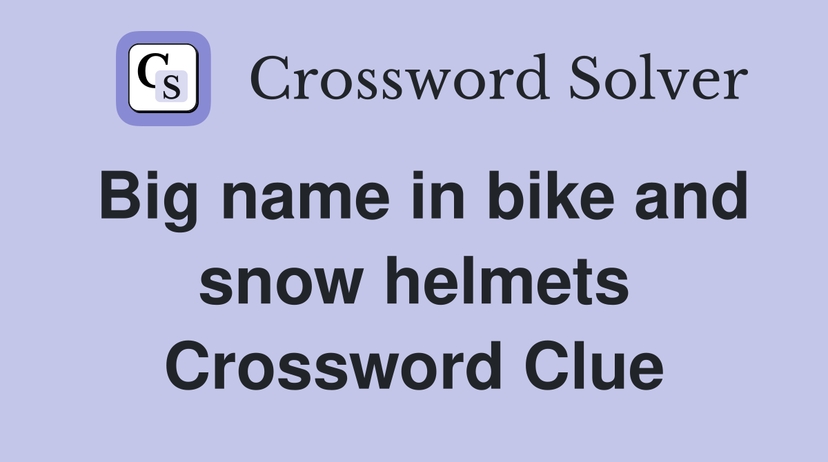 Big name in bike and snow helmets Crossword Clue