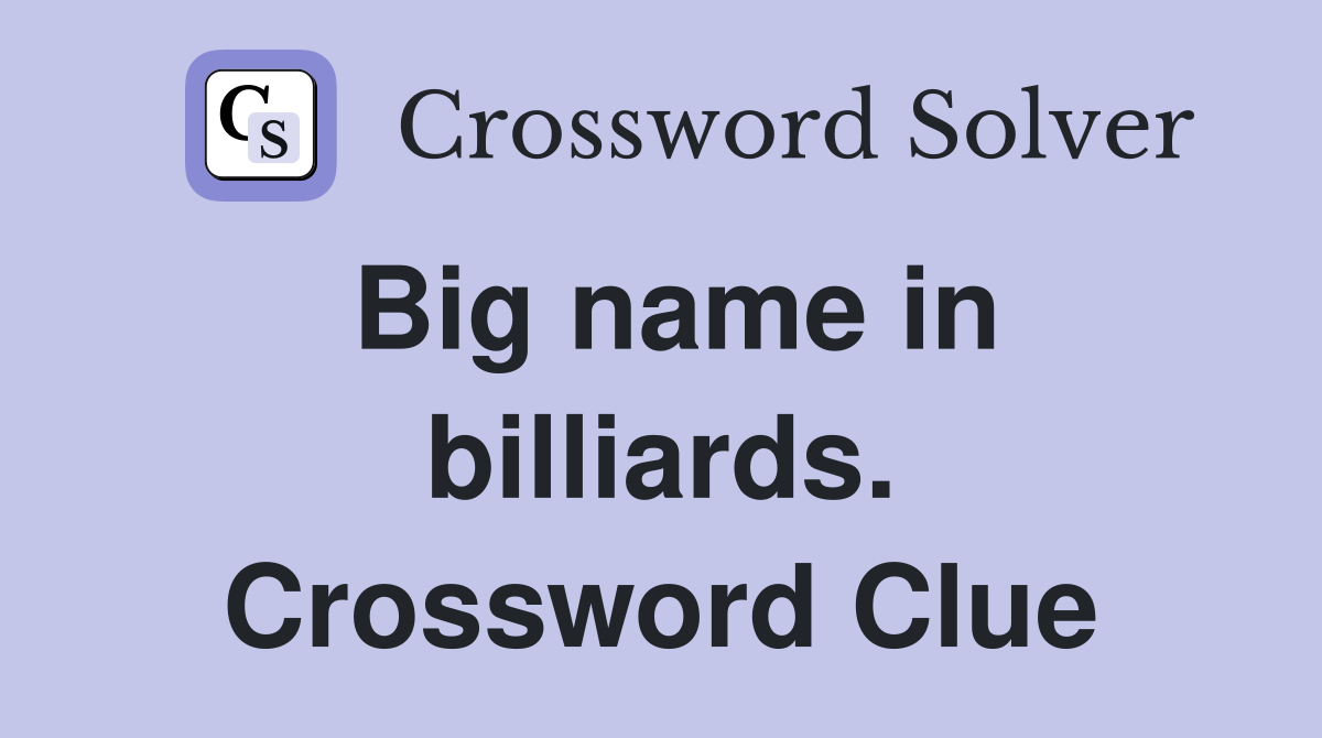 Big name in billiards. Crossword Clue