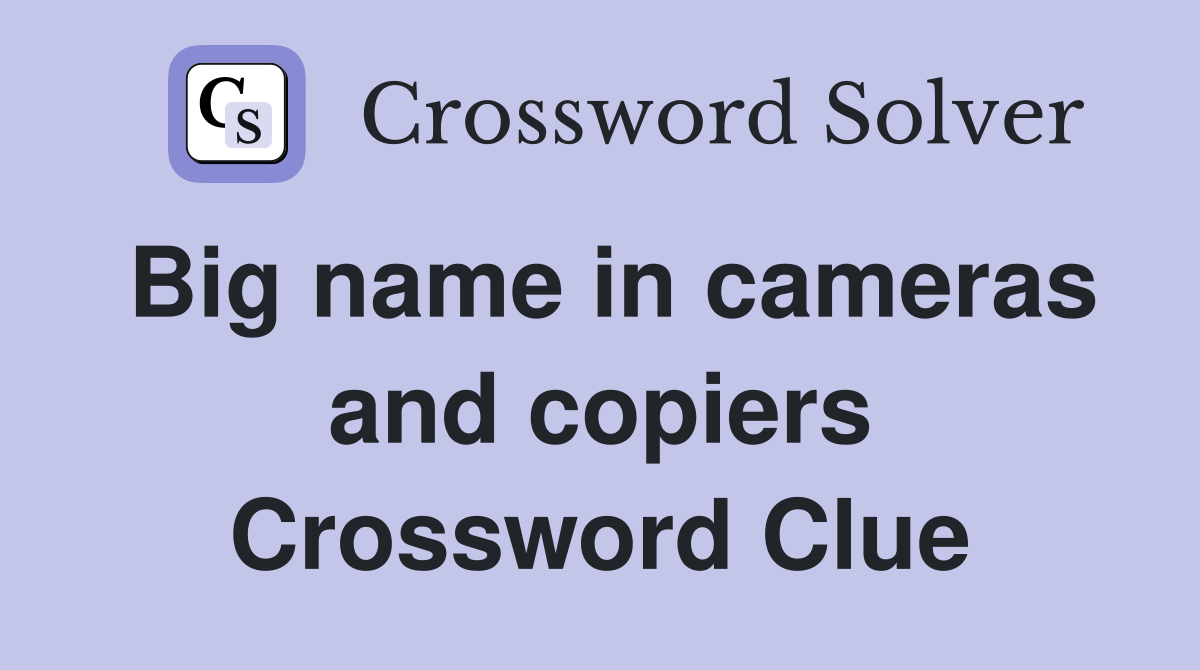 Big name in cameras and copiers Crossword Clue