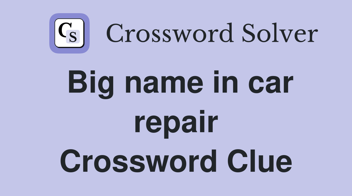Big name in car repair Crossword Clue