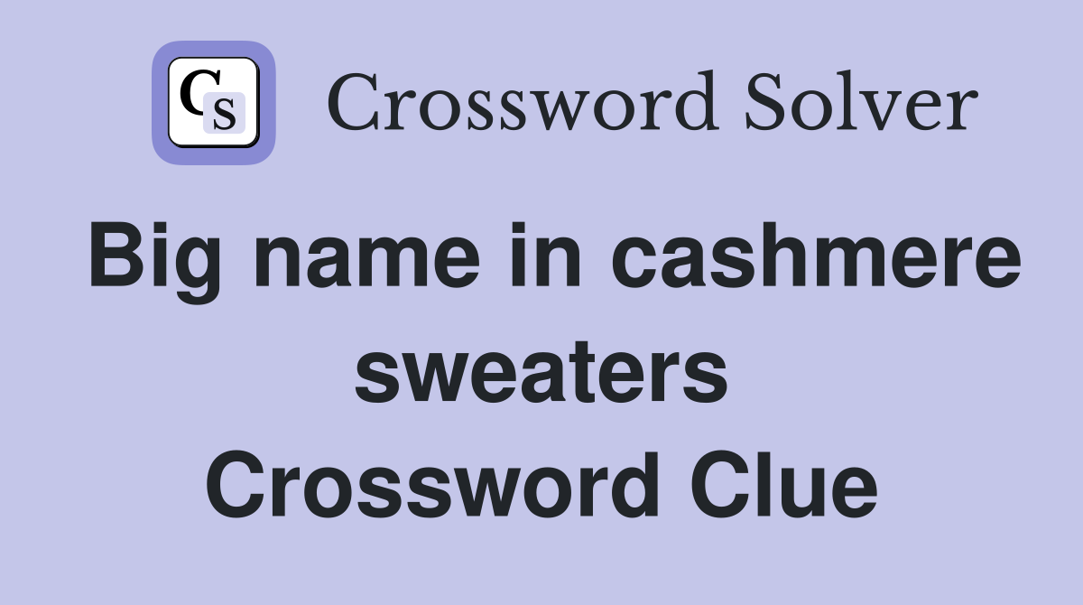 Big name in cashmere sweaters Crossword Clue