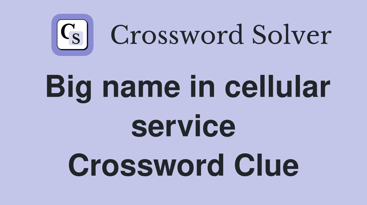 Big name in cellular service Crossword Clue