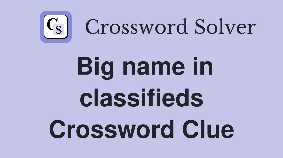 Big name in classifieds Crossword Clue