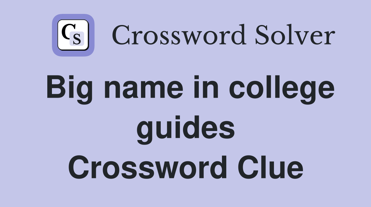 Big name in college guides Crossword Clue