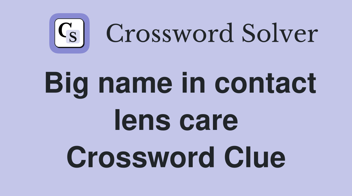 Big name in contact lens care Crossword Clue