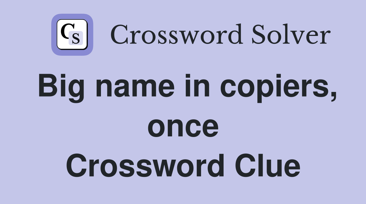 Big name in copiers, once Crossword Clue