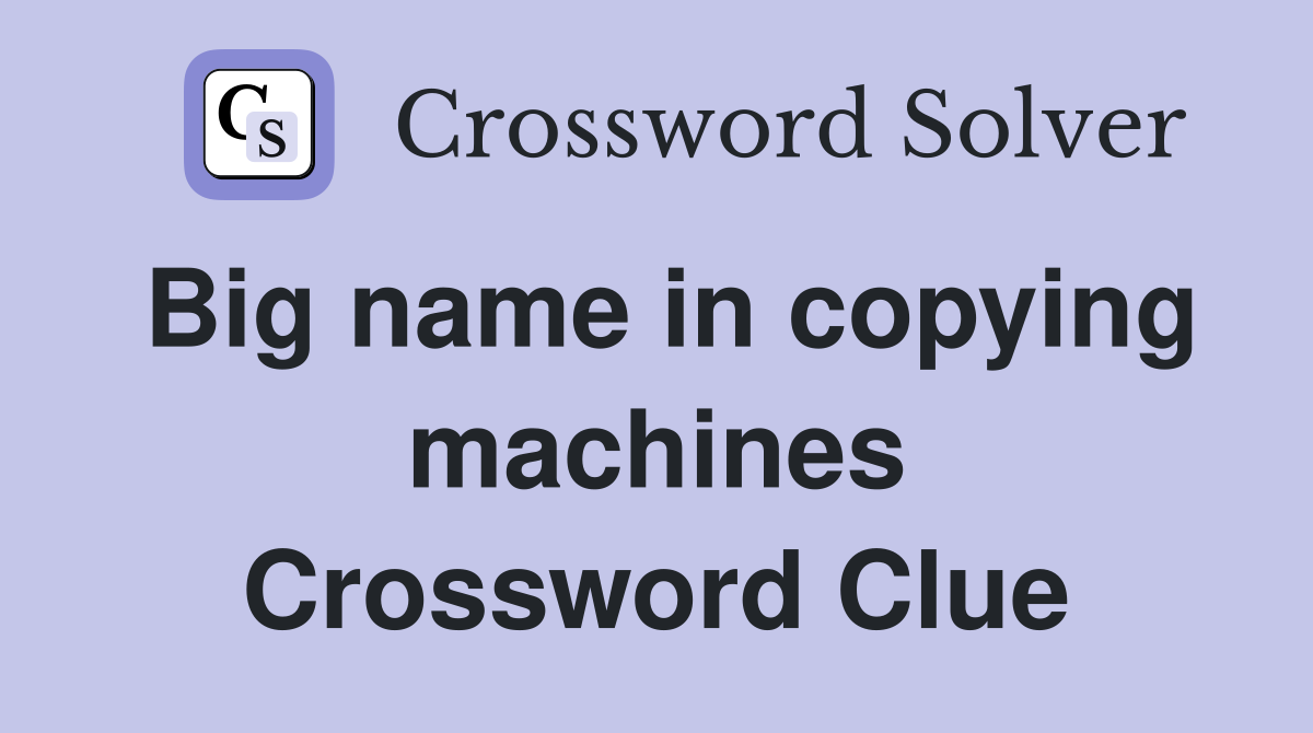 Big name in copying machines Crossword Clue
