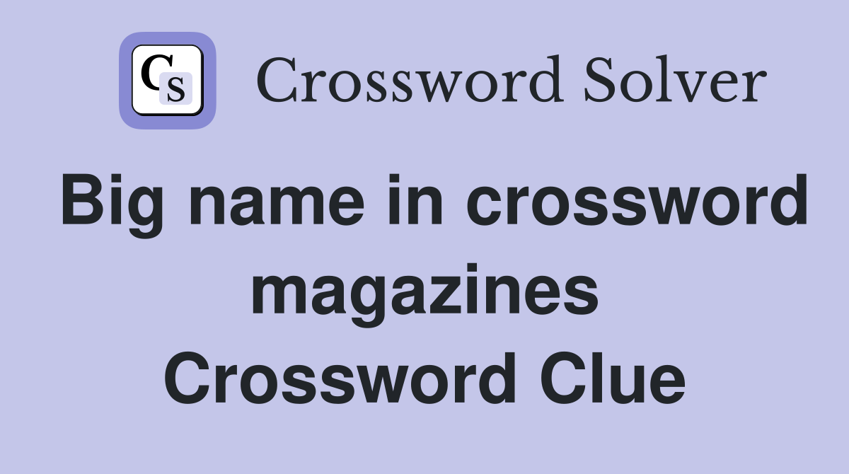 Big name in crossword magazines Crossword Clue