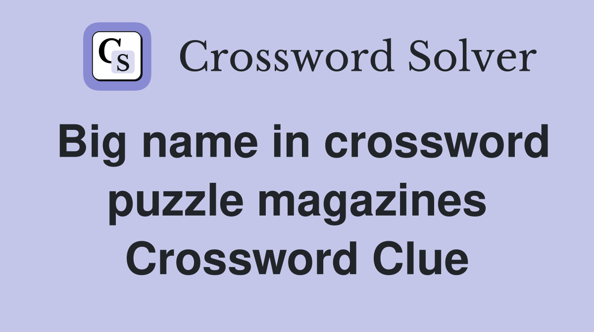 Big name in crossword puzzle magazines Crossword Clue