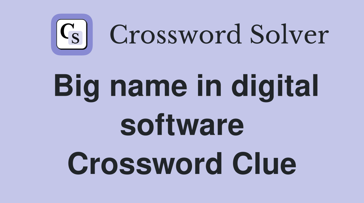 Big name in digital software Crossword Clue