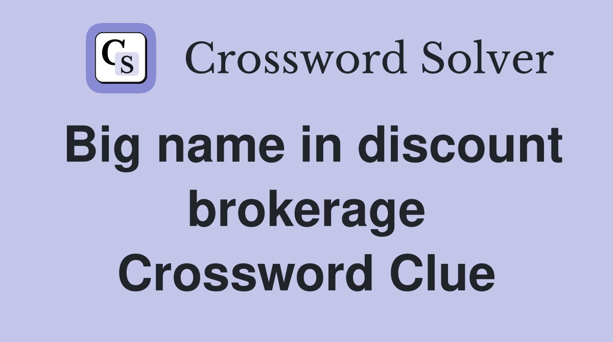 Big name in discount brokerage Crossword Clue