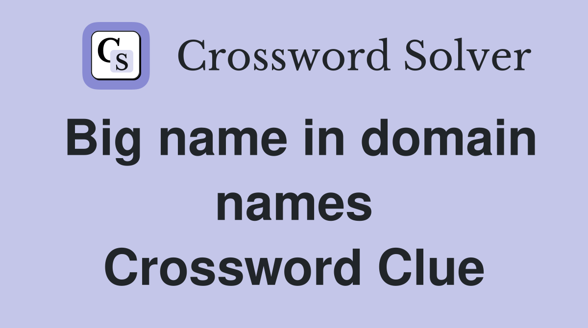 Big name in domain names Crossword Clue