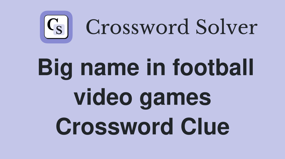 Big name in football video games Crossword Clue